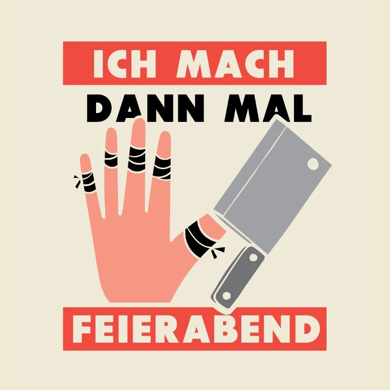 Ich mach dann mal feierabend Metzger Fleischer