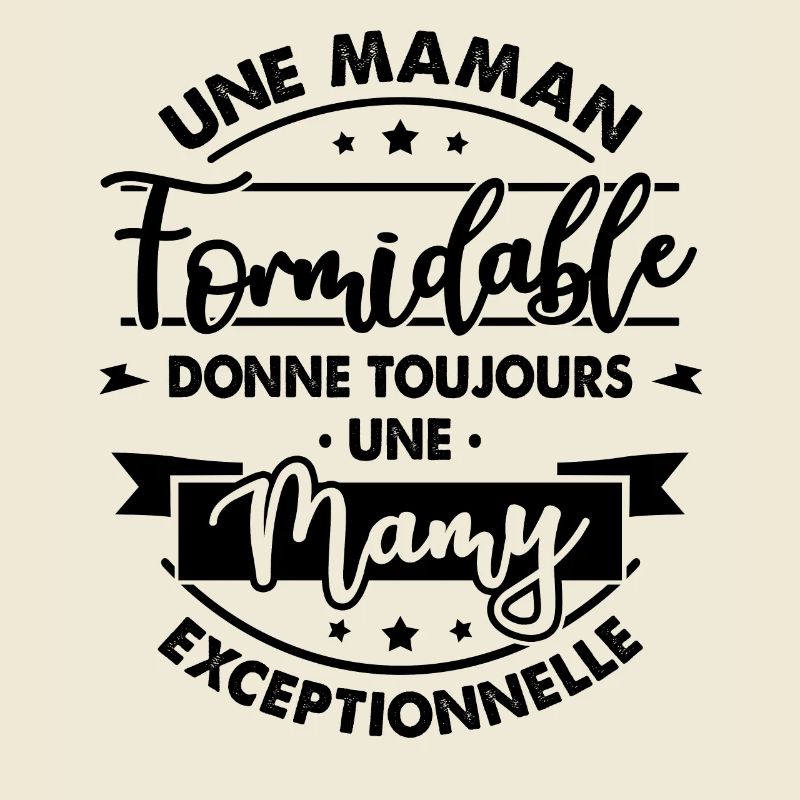 Maman formidable donne Mamy Exceptionnelle