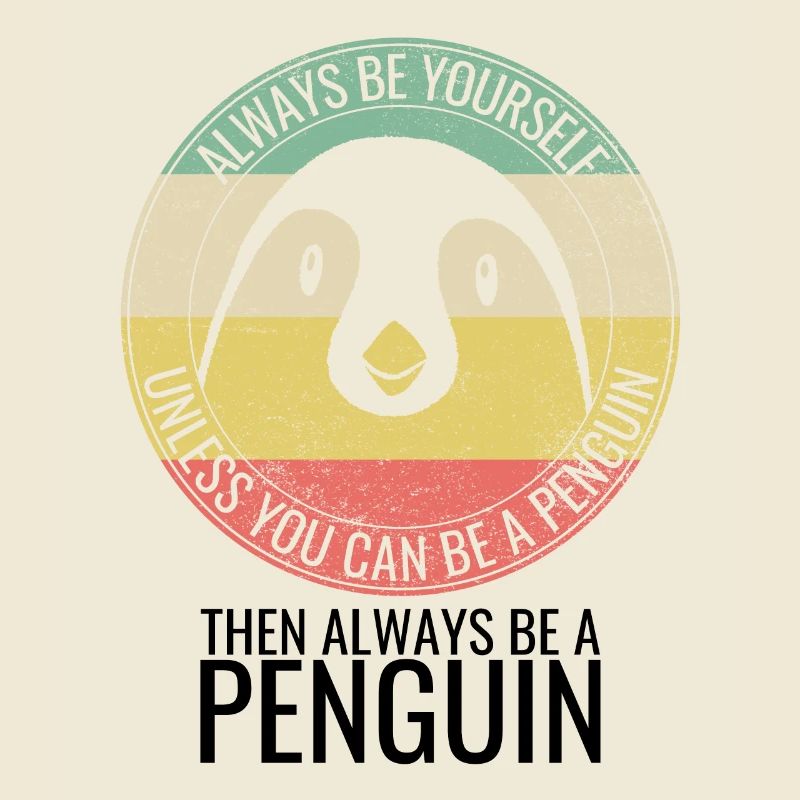 Pinguin - Always Be Yourself - Spruch
