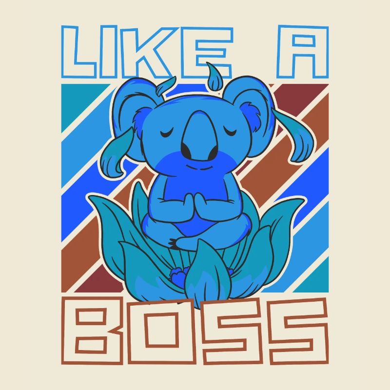 Like a Boss - Meditating Koala Bear Saying