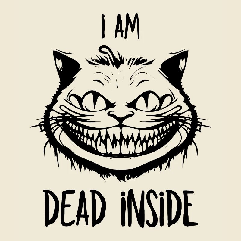 I'm Dead Inside - Cheshire Cat for Cat Lovers