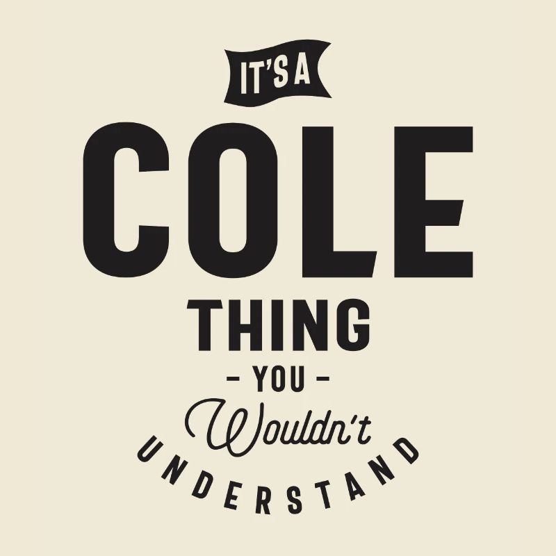 Es ist ein Cole Thing Personalisierter Name