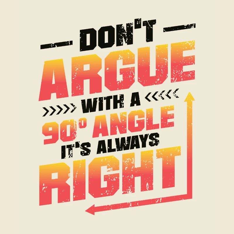 Ne discutez pas avec un angle de 90 °.