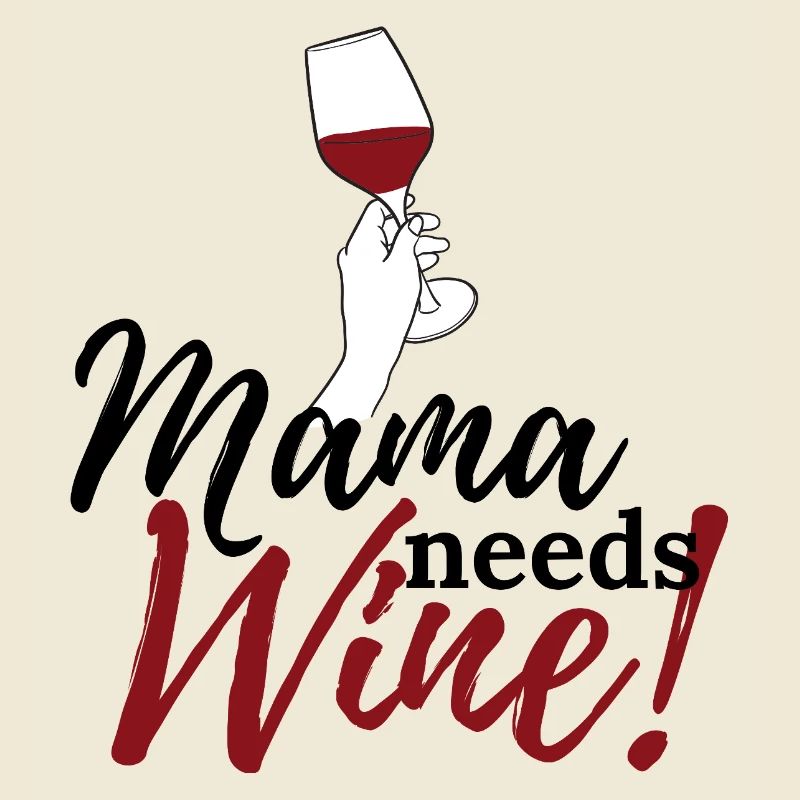 Mama needs Wine