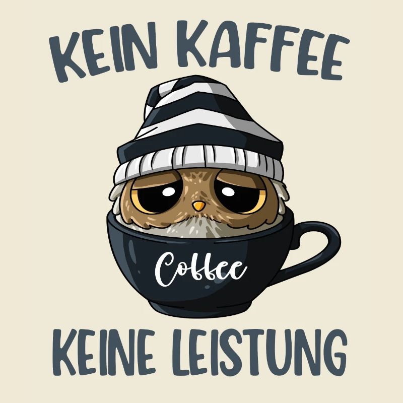 Kein Kaffee Keine Leistung Kaffee Spruch Eule