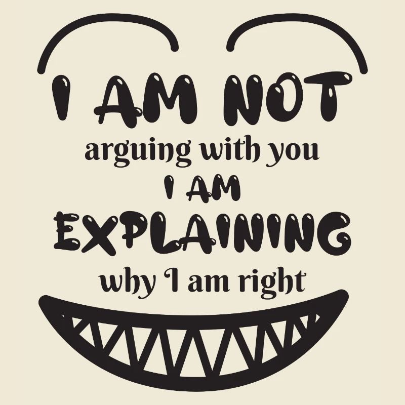 im not arguing with you im explaining why im right