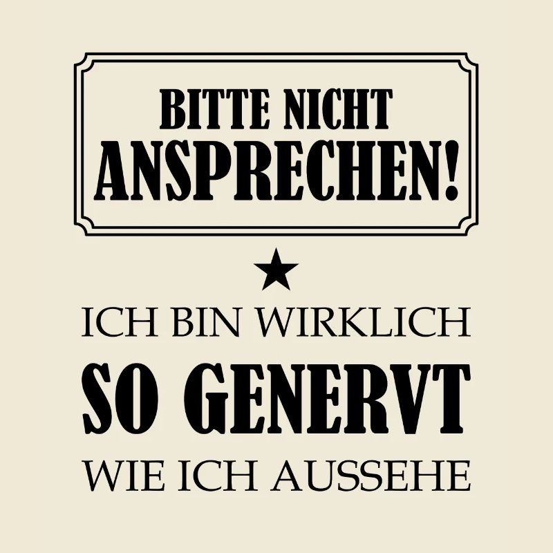 Bitte Nicht Ansprechen Bin Wirklich So Genervt bk