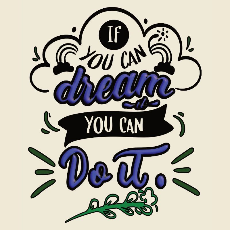 If you can dream it you can do it geschenk Idee
