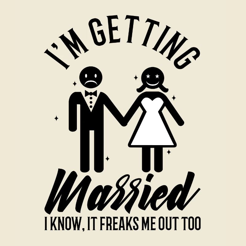 Im getting Married I know, it freaks me out too