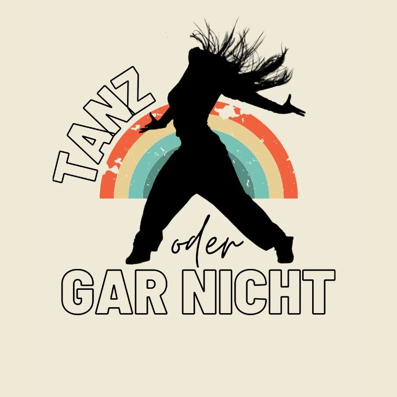 TANZ oder gar nicht Sprüche Motivationssprüche