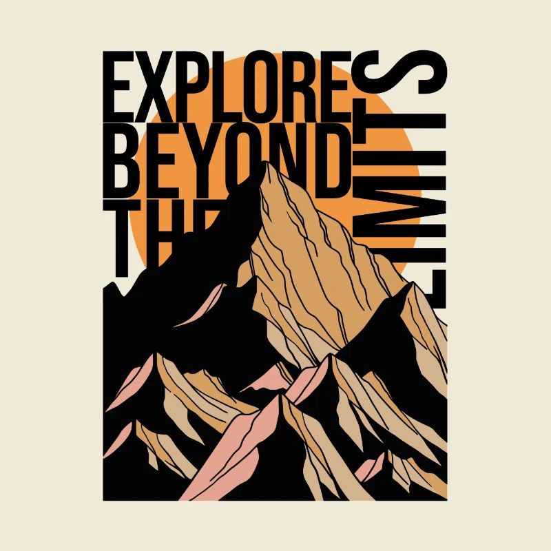 EXPLORE BEYOND THE LIMITS - Mountains Mountains Peaks