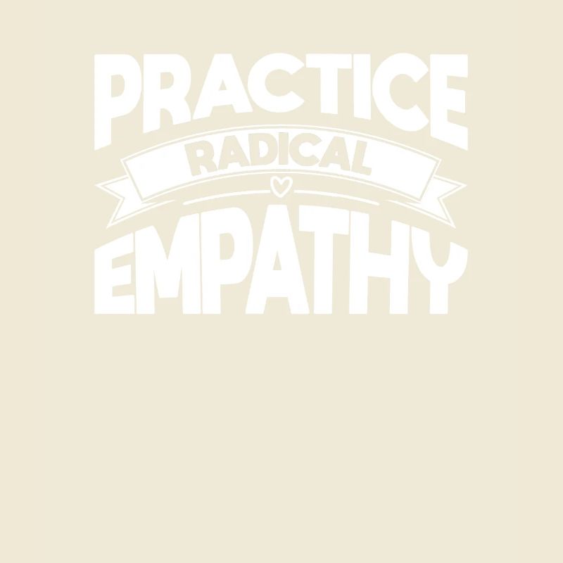 Practicing Radical Empathy