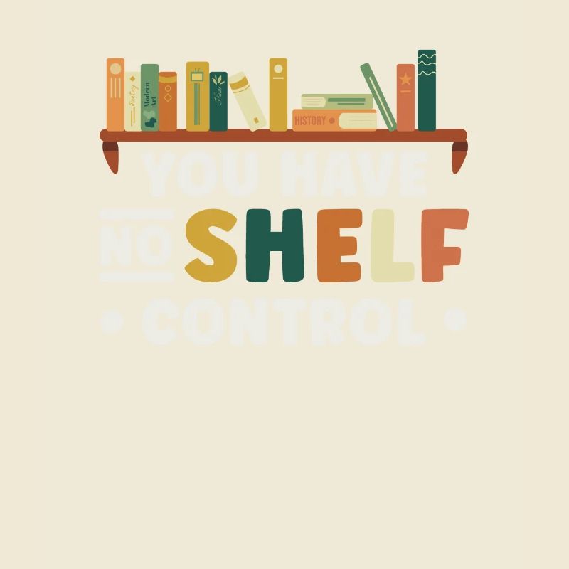 You don't have shelf control