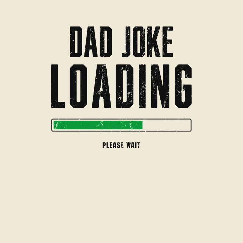 Dad Joke Loading, Father's Day Gift For Him
