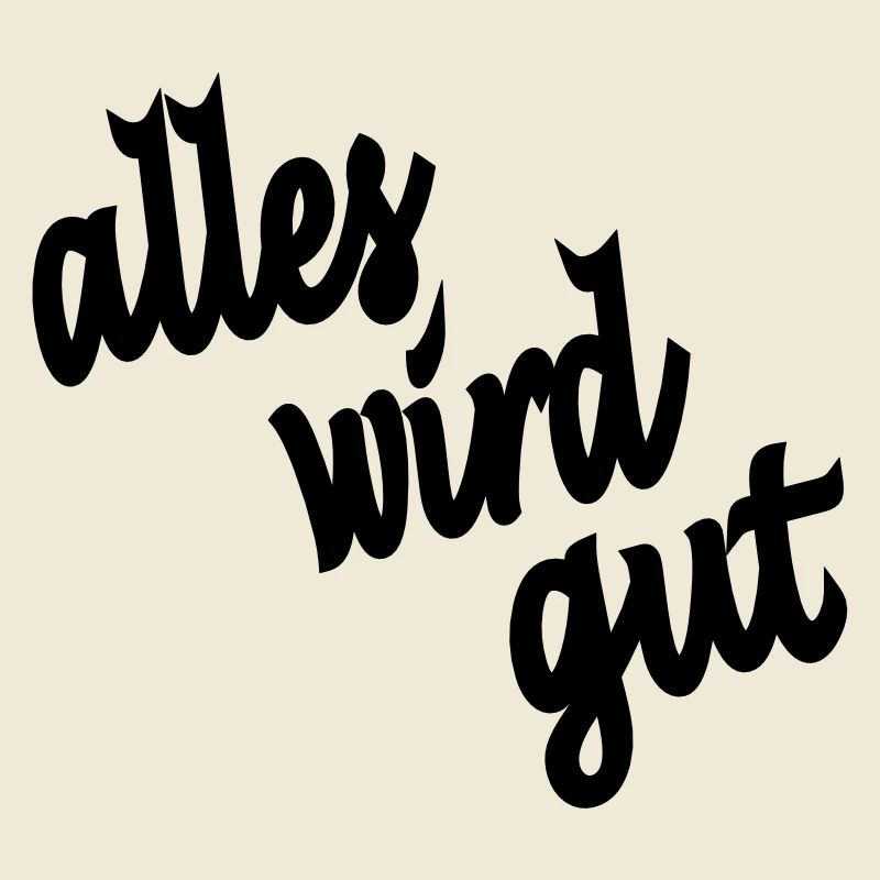alles wird gut