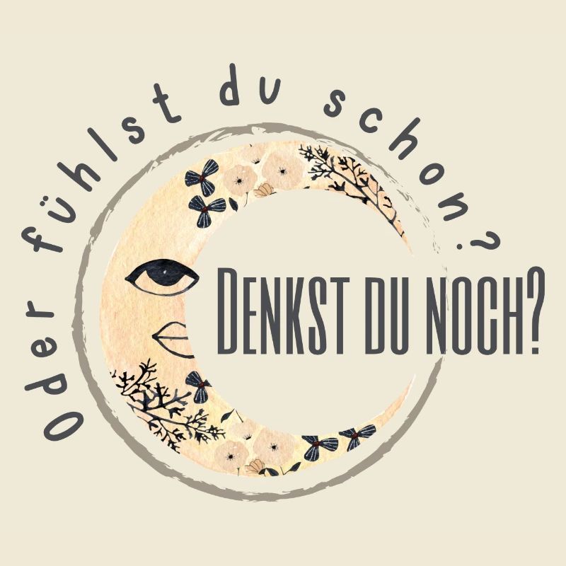 denkst du noch? Oder fühlst du schon?