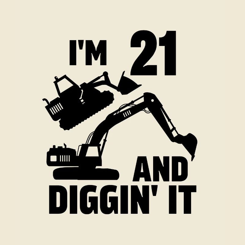 I'm 21 and Diggin' It
