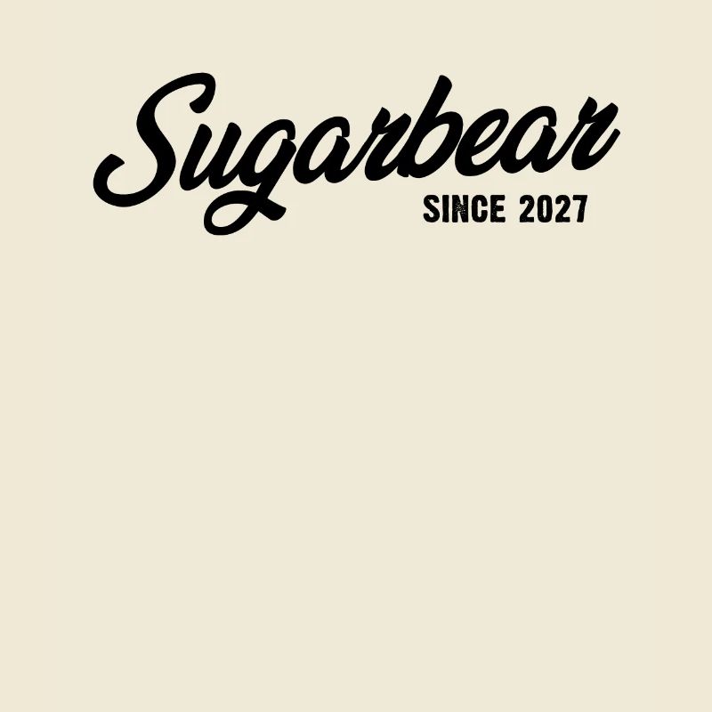 Funny Sugarbear Since 2027