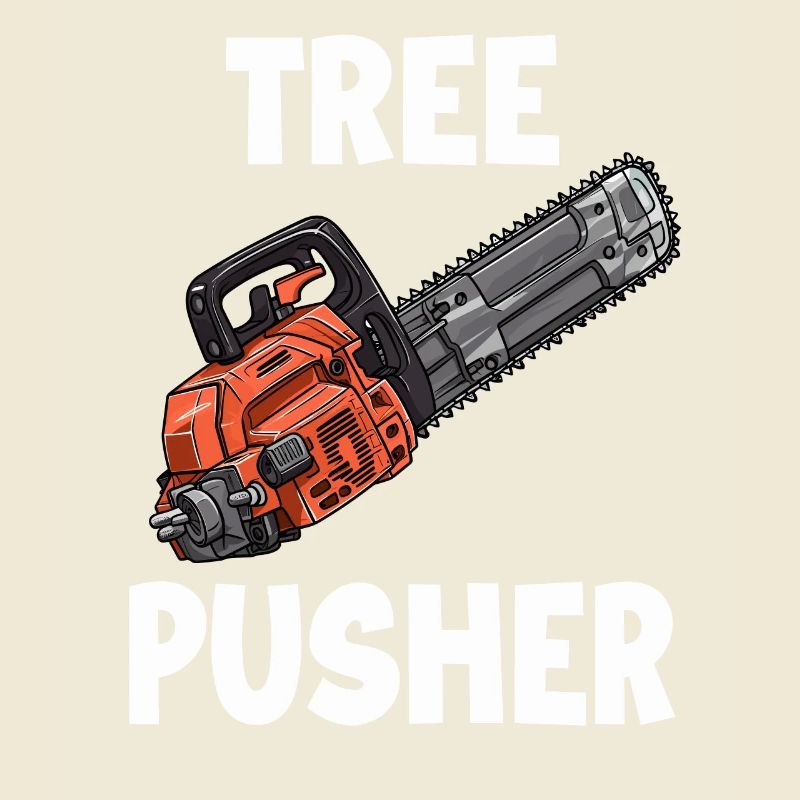 Tree pusher | Lumberjack T Forester | Funny