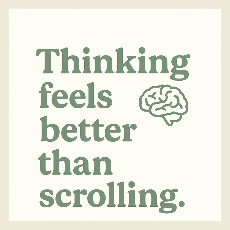 Thinking feels better than scrolling