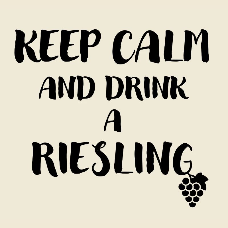 Keep Calm and dring a Riesling