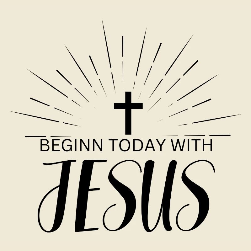 Beginn today with jesus