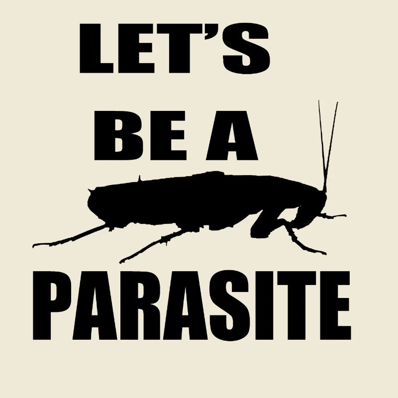 be a parasite