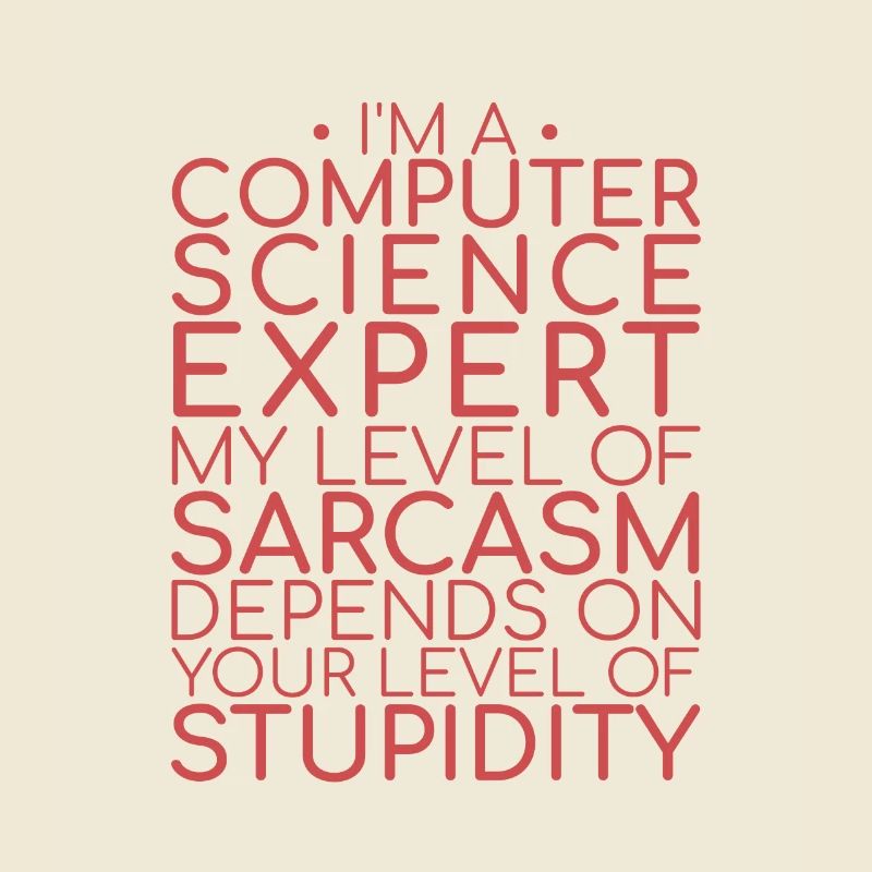 "Computer Science Expert Sarcasm | Computer Science"