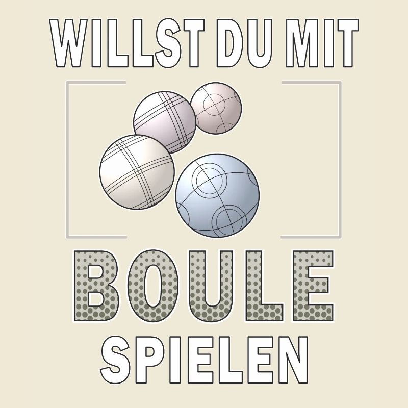 WILLST DU MIT BOULE SPIELEN
