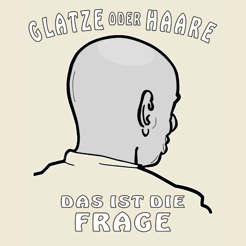 GLATZE ODER HAARE DAS IST DIE FRAGE