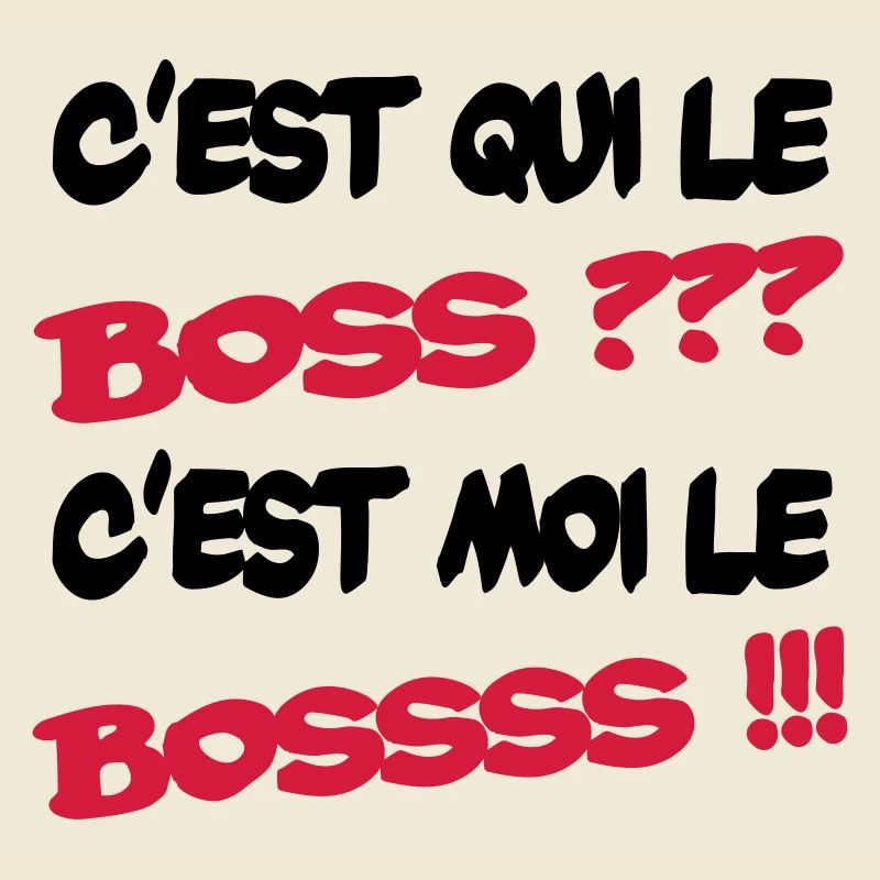 C'est qui le boss ?