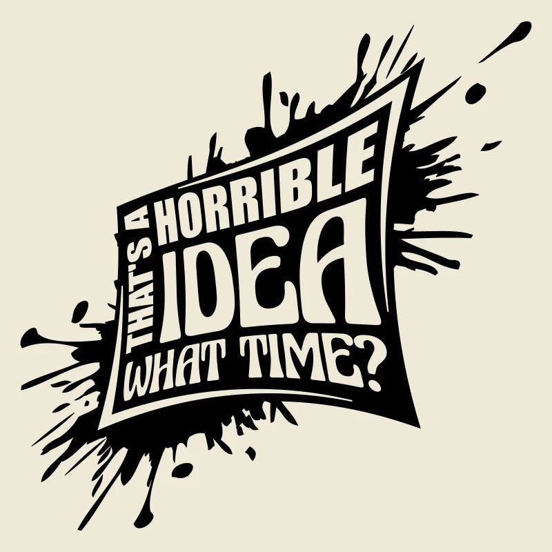 Thats a horrible Idea