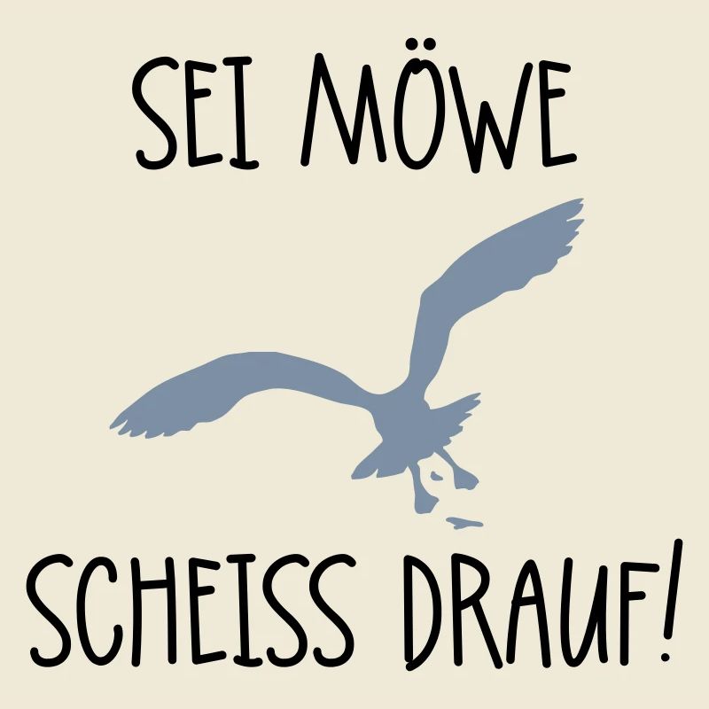 Sei Möwe - Scheiß drauf!