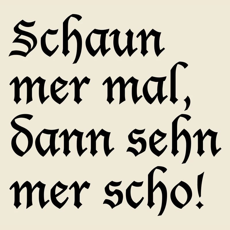 Schaun mer mal