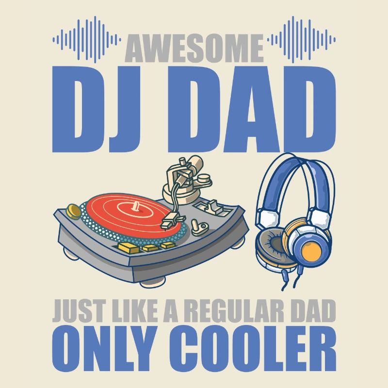 Awesome DJ Dad Just Like A Regular Dad Only Cooler