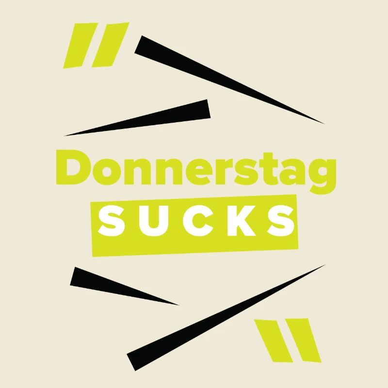 Donnerstag sucks oder Donnerstag ein Lieblingstag?