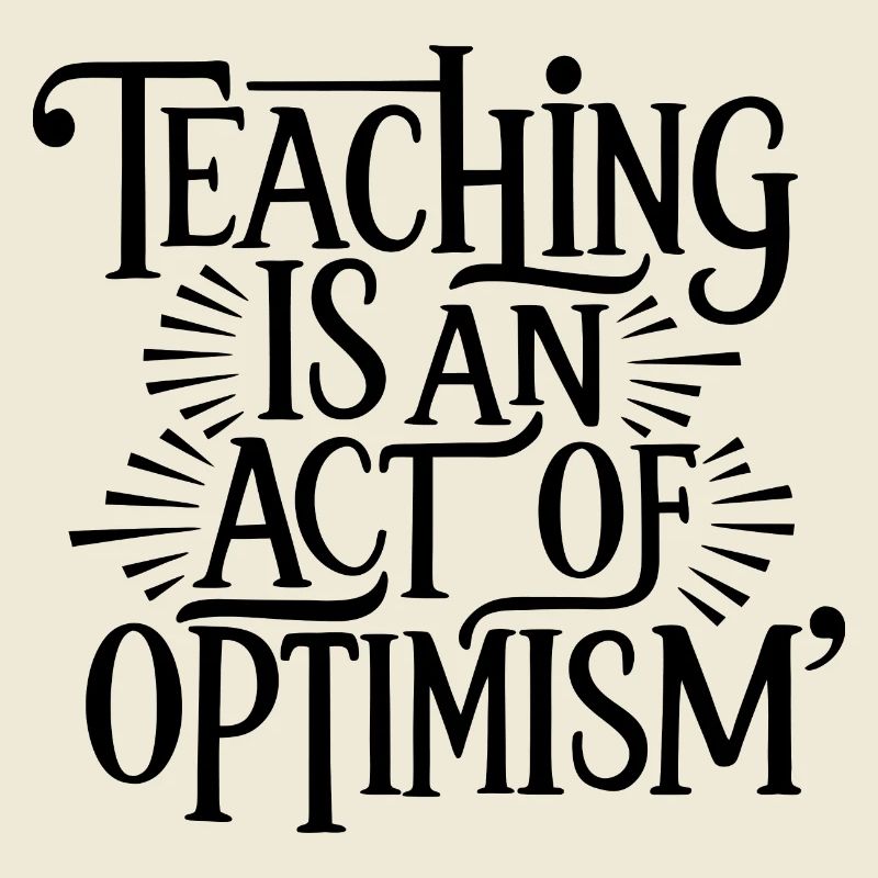 Opetus on optimismia, optimistisuutta