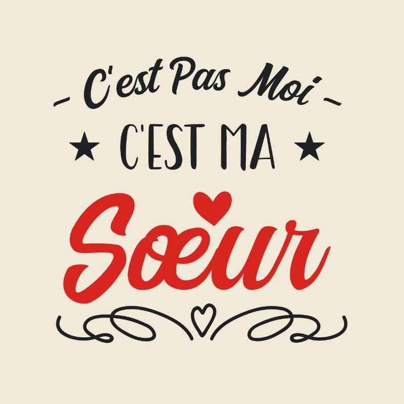 c'est pas moi c'est ma sœur