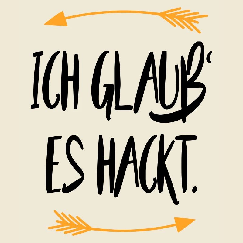 Ich glaub es hackt Sprüche