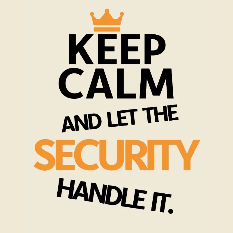 Keep Calm and let the Security