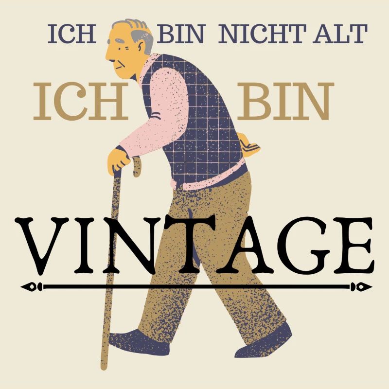 ICH BIN NICHT ALT, ICH BIN VINATGE
