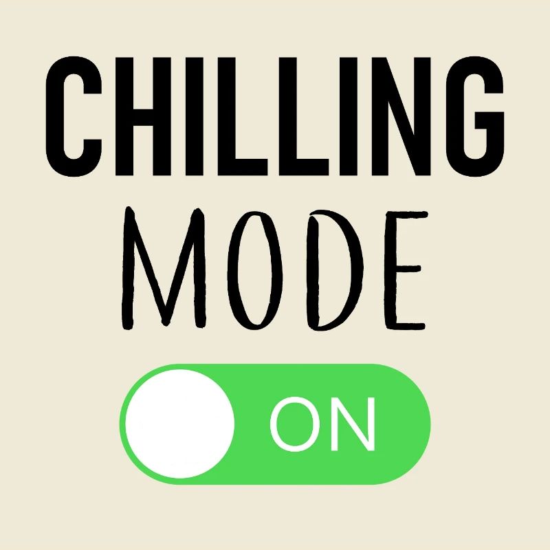 Chilling Mode On