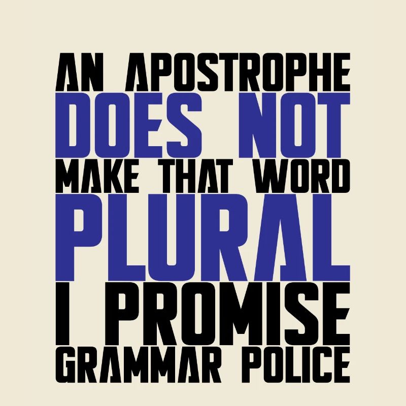 An Apostrophe Does Not Make That Word Plural 1
