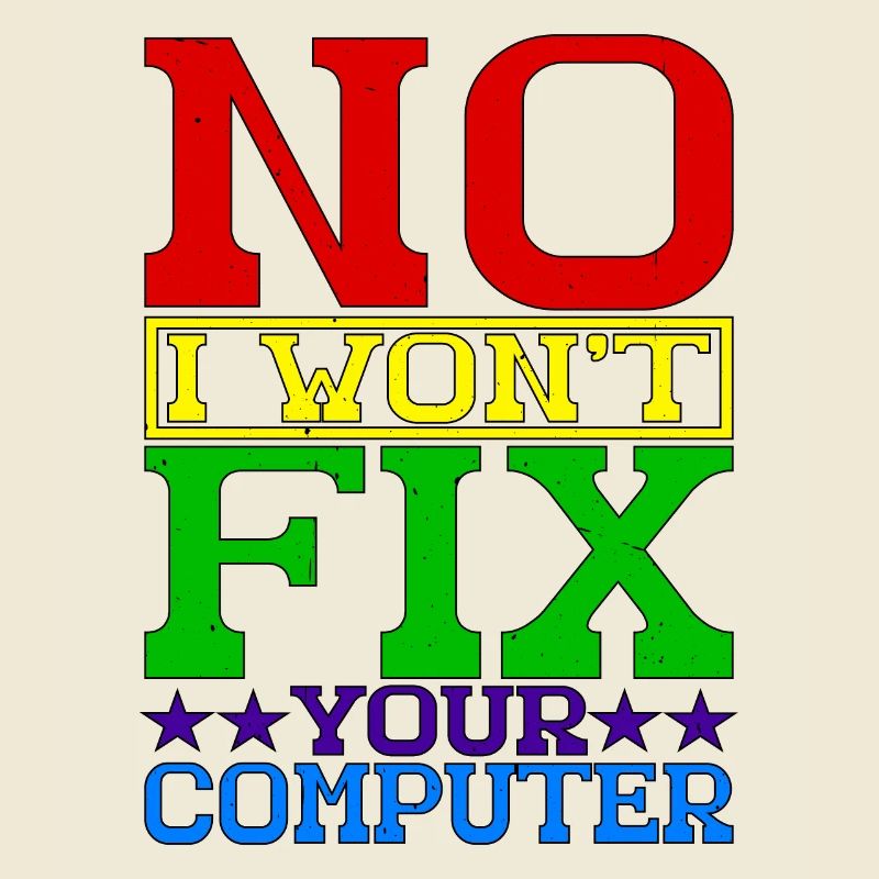 No, I Won't Fix Your Computer 19