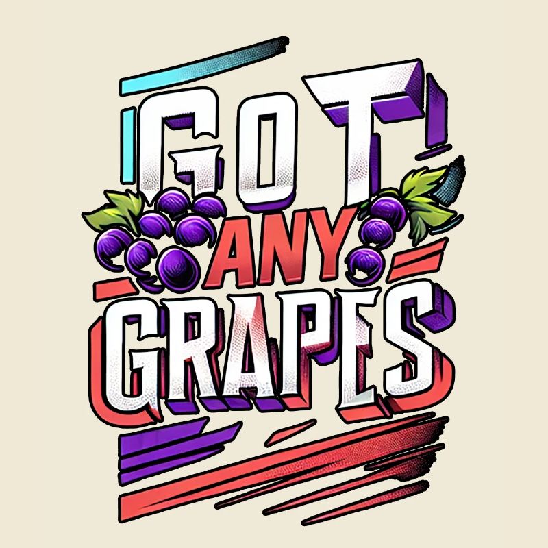 Got Any Grapes 11