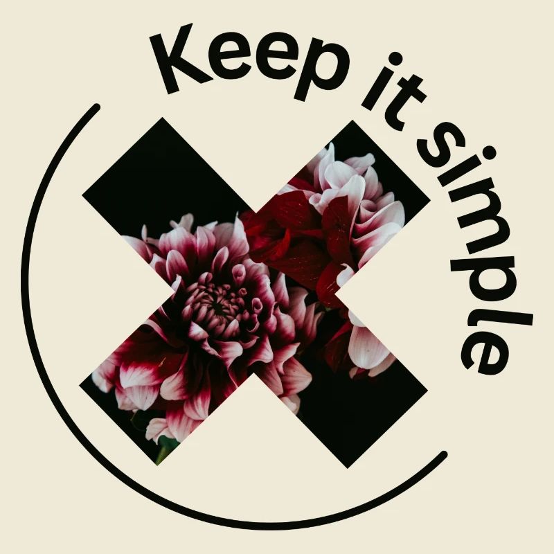 Keep it simple