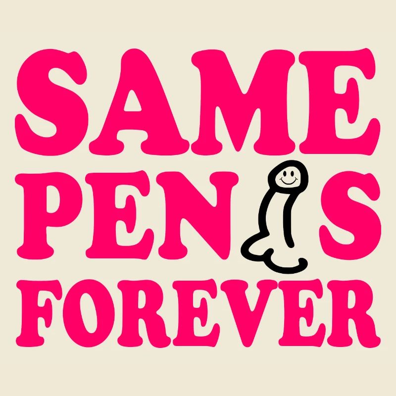 Same penis forever