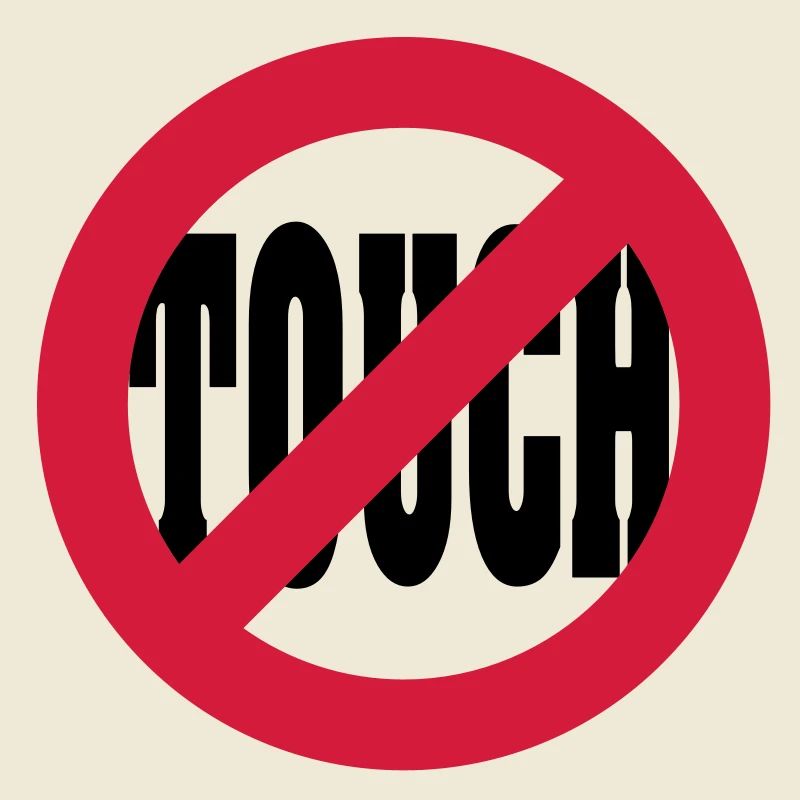 dont touch