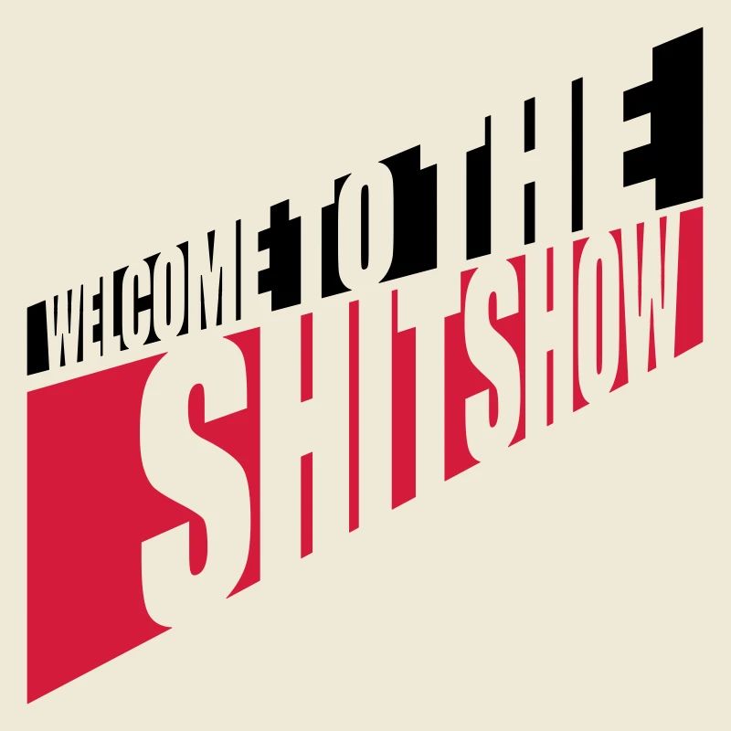 Cheeky Welcome Shitshow