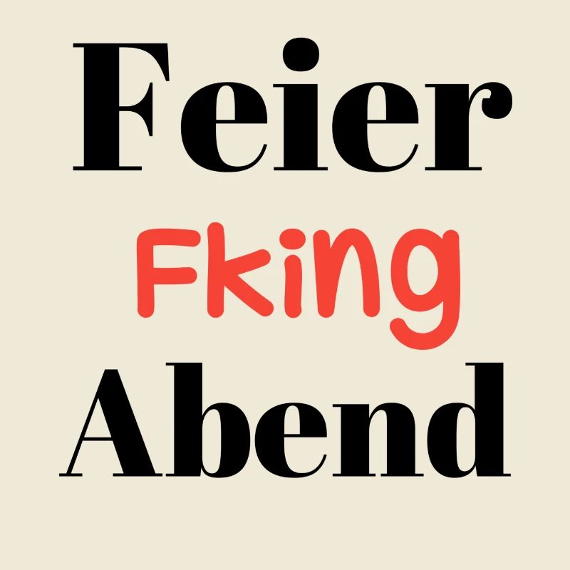 Feierabend, feier fking abend